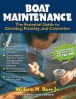 Boat Maintenance: The Essential Guide Guide to Cleaning, Painting, and Cosmetics By William Burr Cover Image