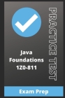 Java Foundations 1Z0-811 Exam Practice Test By Guy Cert Cover Image