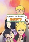 Apprendre à dessiner Naruto: Dessine étape par étape Naruto, Danzo, Sasuke, Jiraya et bien d'autres / Pour les enfants (05 ans et plus) Cover Image