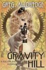 Gravity Hill By Greg Alldredge Cover Image