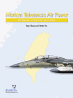 Modern Taiwanese Air Power: The Republic of China Air Force Today Cover Image