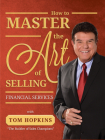 How to Master the Art of Selling Financial Services By Tom Hopkins Cover Image