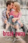 Break Away By Ellie Grace Cover Image