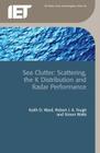 Sea Clutter: Scattering, the K Distribution and Radar Performance By Keith D. Ward, Robert J. a. Tough, Simon Watts Cover Image