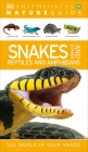 Nature Guide: Snakes and Other Reptiles and Amphibians: The World in Your Hands (DK Nature Guide) Cover Image