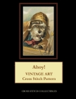 Ahoy!: Vintage Art Cross Stitch Pattern By Kathleen George, Cross Stitch Collectibles Cover Image