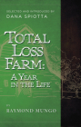 Total Loss Farm: A Year in the Life By Raymond Mungo, Dana Spiotta (Introduction by) Cover Image