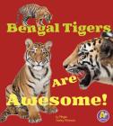 Bengal Tigers Are Awesome! (Awesome Asian Animals) By Megan C. Peterson Cover Image