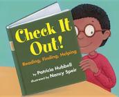 Check It Out! Reading, Finding, Helping By Patricia Hubbell, Nancy Speir (Illustrator) Cover Image