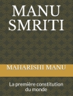 Manu Smriti: La première constitution du monde By Mohan Kumar, Mohan Kumar (Translator), Mohan Kumar (Preface by) Cover Image