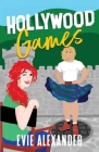 Hollywood Games: A Scottish Romantic Comedy By Evie Alexander Cover Image