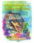 Elly's Adventure Saving the Coral (Elly's Ecology #3) By Linda Nissen Samuels Cover Image