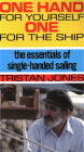 One Hand for Yourself, One for the Ship: The Essentials of Single-Handed Sailing By Tristan Jones Cover Image