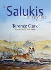 The Salukis in My Life: From the Arab World to China By Terence Clark, Alan Munro (Foreword by) Cover Image