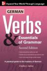 German Verbs & Essential of Grammar, Second Edition By Charles James Cover Image