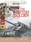 The British Soldier: From D-Day to Ve-Day Cover Image