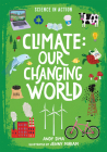 Climate: Our Changing World (Science in Action) By Andy Sima, Jenny Miriam (Illustrator) Cover Image