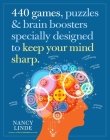 440 Games, Puzzles & Brain Boosters Specially Designed to Keep Your Mind Sharp By Nancy Linde Cover Image