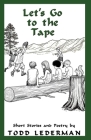 Let's Go to the Tape: Short Stories and Poetry Cover Image