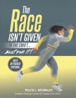 The Race Isn't Given to the Swift...Built for It! By Rolita Brownlee Cover Image