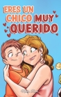 Eres un Chico Muy Querido: Una colección de historias inspiradoras sobre la familia, la amistad, la confianza en ti mismo y el amor By Nadia Ross, Special Art Stories Cover Image