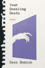 Your Dazzling Death: Poems By Cass Donish Cover Image