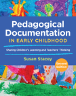 Pedagogical Documentation in Early Childhood: Sharing Children's Learning and Teachers' Thinking By Susan Stacey Cover Image