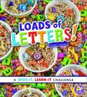 Loads of Letters! (Spot It) By Sarah Schuette, Sarah L. Schuette Cover Image