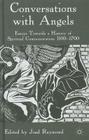 Conversations with Angels: Essays Towards a History of Spiritual Communication, 1100-1700 By J. Raymond (Editor) Cover Image