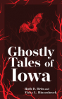 Ghostly Tales of Iowa By Ruth D. Hein, Vicky L. Hinsenbrock Cover Image