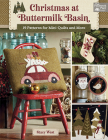 Christmas at Buttermilk Basin: 19 Patterns for Mini-Quilts and More Cover Image