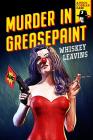 Murder in Greasepaint: A Rock Cobbler Case By Whiskey Leavins Cover Image