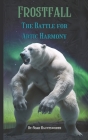 Frostfall: The Battle for Arctic Harmony By Noah Hauntsworth Cover Image