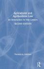Agricultural and Agribusiness Law: An Introduction for Non-Lawyers By Theodore A. Feitshans Cover Image