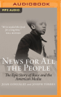 News for All the People: The Epic Story of Race and the American Media Cover Image