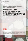 Organized Secularism in the United States: New Directions in Research (Religion and Its Others #6) By Ryan T. Cragun (Editor), Christel Manning (Editor), Lori L. Fazzino (Editor) Cover Image