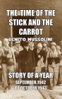 The Time of the Stick and the Carrot: Story of a Year, October 1942 to September 1943 By Benito Mussolini Cover Image