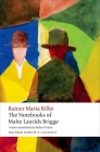 The Notebooks of Malte Laurids Brigge (Oxford World's Classics) By Rainer Maria Rilke, Robert Vilain (Translator) Cover Image