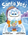Santa Yeti By Matthew Luhn, Luke Flowers (Illustrator) Cover Image