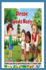 Chrissie Speaks Nicely By Christine Topjian Cover Image
