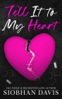 Tell It to My Heart (Hardcover) By Siobhan Davis Cover Image