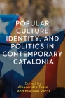 Popular Culture, Identity, and Politics in Contemporary Catalonia Cover Image