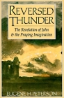 Reversed Thunder: The Revelation of John and the Praying Imagination By Eugene H. Peterson Cover Image