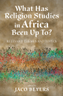 What Has Religion Studies in Africa Been Up To? Cover Image
