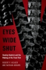 Eyes Wide Shut: Stanley Kubrick and the Making of His Final Film Cover Image