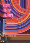 Tokyo Poetry Journal - Volume 11: Tokyo City / Slice By Zoria Petkoska K. (Editor), Mat Chiappe (Editor) Cover Image