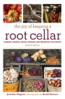 The Joy of Keeping a Root Cellar: Canning, Freezing, Drying, Smoking, and Preserving the Harvest By Jennifer Megyesi Cover Image