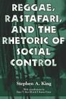 Reggae, Rastafari, and the Rhetoric of Social Control By Stephen a. King Cover Image