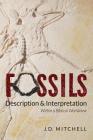 Fossils: Description & Interpretation: Within a Biblical Worldview By Jd Mitchell Cover Image