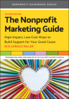 The Nonprofit Marketing Guide: High-Impact, Low-Cost Ways to Build Support for Your Good Cause By Kivi LeRoux Miller Cover Image